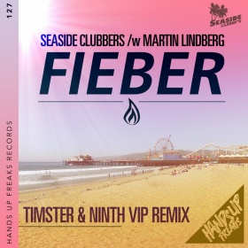 SEASIDE CLUBBERS & MARTIN LINDBERG - FIEBER (TIMSTER & NINTH REMIX)
